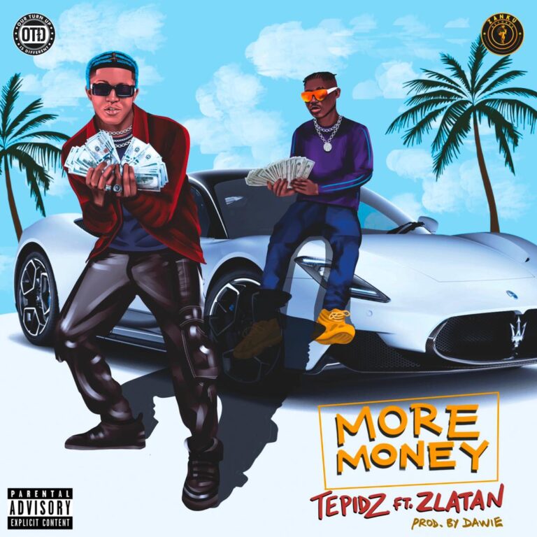 Download Music: Tepidz Ft Zlatan – More Money (Prod. By Dawie)