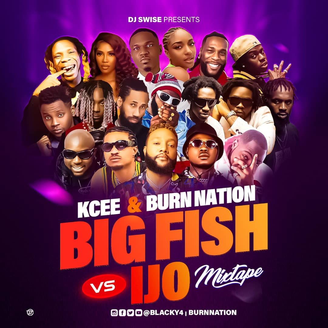 Kcee & Burn Nation Big Fish Vs IJo Mix (Hosted by Dj Swise) » BestXplorer